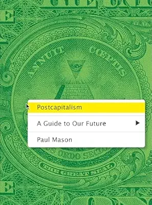 خرید و دانلود نسخه کامل کتاب Postcapitalism: A Guide to Our Future
