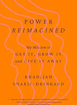 خرید و دانلود نسخه کامل کتاب Power Reimagined: My Mission to Get It, Grow It, and Give It Away