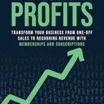 خرید و دانلود نسخه کامل کتاب Predictable Profits: Transform Your Business from One-Off Sales to Recurring Revenue with Membershipsand Subscriptions