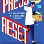 خرید و دانلود نسخه کامل کتاب Press Reset: Ruin and Recovery in the Video Game Industry Kindle Edition