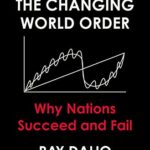 خرید و دانلود نسخه کامل کتاب Principles for Dealing with the Changing World Order: Why Nations Succeed and Fail Kindle Edition