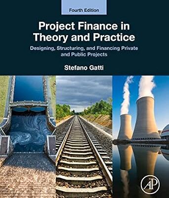 خرید و دانلود نسخه کامل کتاب Project Finance in Theory and Practice: Designing, Structuring, and Financing Private and Public Projects