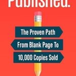 خرید و دانلود نسخه کامل کتاب Published.: The Proven Path From Blank Page To 10,000 Copies Sold