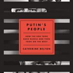 خرید و دانلود نسخه کامل کتاب Putin’s People: How the KGB Took Back Russia and Then Took On the West Kindle Edition