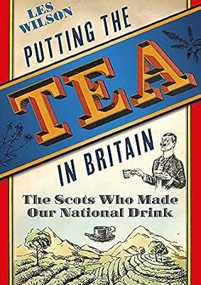 خرید و دانلود نسخه کامل کتاب Putting the Tea in Britain: The Scots Who Made Our National Drink