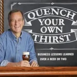 خرید و دانلود نسخه کامل کتاب Quench Your Own Thirst: Business Lessons Learned Over a Beer or Two
