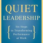 خرید و دانلود نسخه کامل کتاب Quiet Leadership: Six Steps to Transforming Performance at Work – A Practical Neuroscience Guide for Managers and Executives