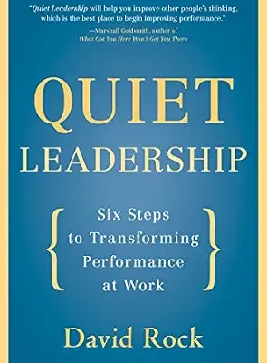 خرید و دانلود نسخه کامل کتاب Quiet Leadership: Six Steps to Transforming Performance at Work – A Practical Neuroscience Guide for Managers and Executives