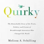 خرید و دانلود نسخه کامل کتاب Quirky: The Remarkable Story of the Traits, Foibles, and Genius of Breakthrough Innovators Who Changed the World