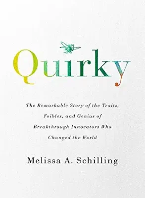 خرید و دانلود نسخه کامل کتاب Quirky: The Remarkable Story of the Traits, Foibles, and Genius of Breakthrough Innovators Who Changed the World