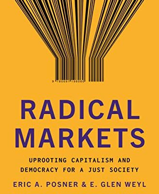 خرید و دانلود نسخه کامل کتاب Radical Markets: Uprooting Capitalism and Democracy for a Just Society