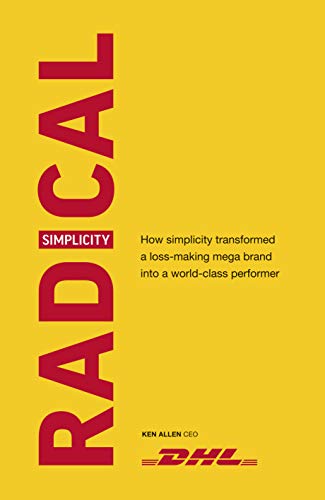 خرید و دانلود نسخه کامل کتاب Radical Simplicity: How simplicity transformed a loss-making mega brand into a world-class performer Kindle Edition_6a6e9d8e6b536.jpeg خرید و دانلود نسخه کامل کتاب Radical Simplicity: How simplicity transformed a loss-making mega brand into a world-class performer Kindle Edition