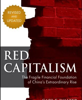 خرید و دانلود نسخه کامل کتاب Red Capitalism: The Fragile Financial Foundation of China’s Extraordinary Rise Kindle Edition