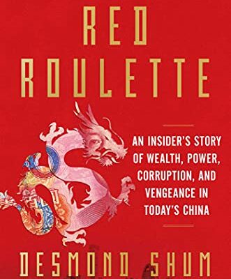 خرید و دانلود نسخه کامل کتاب Red Roulette: An Insider’s Story of Wealth, Power, Corruption, and Vengeance in Today’s China