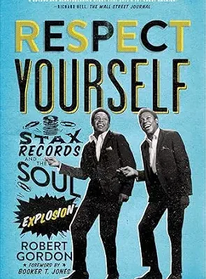 خرید و دانلود نسخه کامل کتاب Respect Yourself: Stax Records and the Soul Explosion