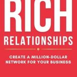 خرید و دانلود نسخه کامل کتاب Rich Relationships: Create a Million-Dollar Network for Your Business