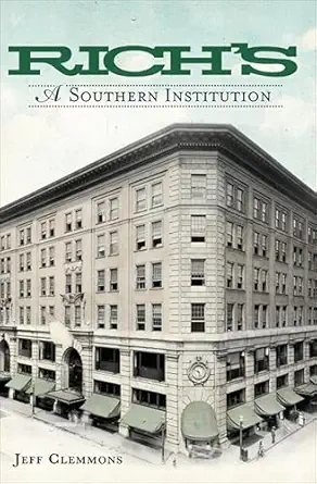 خرید و دانلود نسخه کامل کتاب Rich’s: A Southern Institution (Landmarks)_6a6e8c1341c23.webp خرید و دانلود نسخه کامل کتاب Rich’s: A Southern Institution (Landmarks)