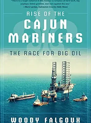 خرید و دانلود نسخه کامل کتاب Rise of the Cajun Mariners: The Race for Big Oil