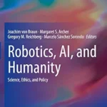 خرید و دانلود نسخه کامل کتاب Robotics, AI, and Humanity: Science, Ethics, and Policy