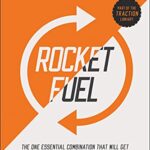 خرید و دانلود نسخه کامل کتاب Rocket Fuel: The One Essential Combination That Will Get You More of What You Want from Your Business Kindle Edition