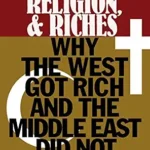 خرید و دانلود نسخه کامل کتاب Rulers, Religion, and Riches: Why the West Got Rich and the Middle East Did Not (Cambridge Studies in Economics, Choice, and Society)