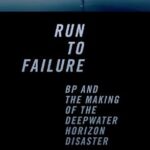 خرید و دانلود نسخه کامل کتاب Run to Failure: BP and the Making of the Deepwater Horizon Disaster