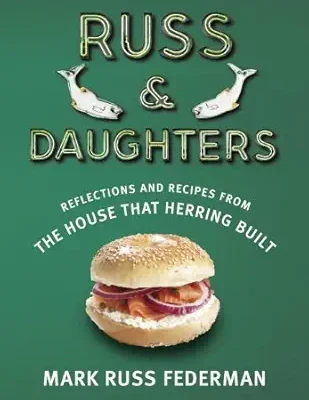 خرید و دانلود نسخه کامل کتاب Russ & Daughters: Reflections and Recipes from the House That Herring Built