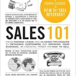 خرید و دانلود نسخه کامل کتاب Sales 101: From Finding Leads and Closing Techniques to Retaining Customers and Growing Your Business, an Essential Primer on How to Sell (Adams 101 Series)