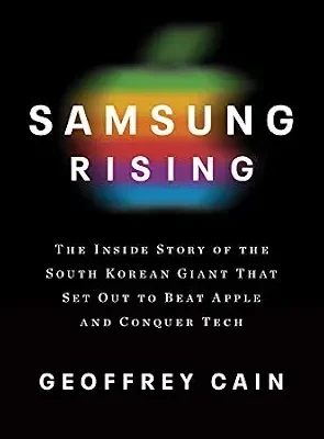 خرید و دانلود نسخه کامل کتاب Samsung Rising: The Inside Story of the South Korean Giant That Set Out to Beat Apple and Conquer Tech