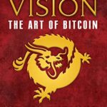 خرید و دانلود نسخه کامل کتاب Satoshi’s Vision: The Art of Bitcoin Kindle Edition