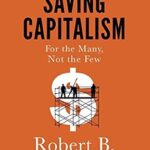 خرید و دانلود نسخه کامل کتاب Saving Capitalism: For the Many, Not the Few