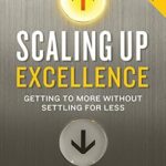 خرید و دانلود نسخه کامل کتاب Scaling Up Excellence: Getting to More Without Settling for Less