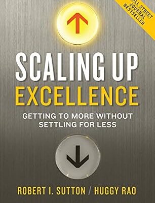 خرید و دانلود نسخه کامل کتاب Scaling Up Excellence: Getting to More Without Settling for Less
