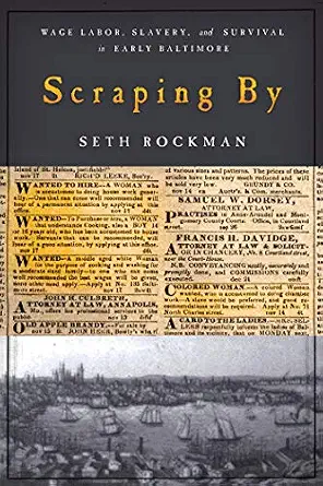 خرید و دانلود نسخه کامل کتاب Scraping By: Wage Labor, Slavery, and Survival in Early Baltimore (Studies in Early American Economy and Society from the Library Company of Philadelphia)_6a6fd95f7d1eb.webp خرید و دانلود نسخه کامل کتاب Scraping By: Wage Labor, Slavery, and Survival in Early Baltimore (Studies in Early American Economy and Society from the Library Company of Philadelphia)