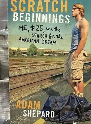 خرید و دانلود نسخه کامل کتاب Scratch Beginnings: Me, $25, and the Search for the American Dream