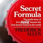 خرید و دانلود نسخه کامل کتاب Secret Formula: The Inside Story of How Coca-Cola Became the Best-Known Brand in the World
