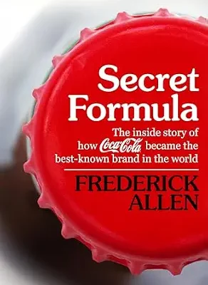 خرید و دانلود نسخه کامل کتاب Secret Formula: The Inside Story of How Coca-Cola Became the Best-Known Brand in the World