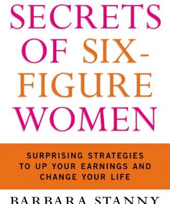خرید و دانلود نسخه کامل کتاب Secrets of Six-Figure Women: Surprising Strategies to Up Your Earnings and Change Your Life Kindle Edition