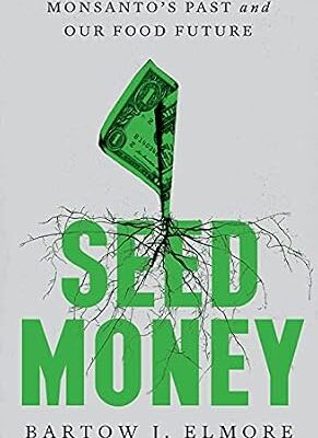 خرید و دانلود نسخه کامل کتاب Seed Money: Monsanto’s Past and Our Food Future
