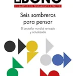 خرید و دانلود نسخه کامل کتاب Seis sombreros para pensar: El bestseller mundial revisado y actualizado (Biblioteca Edward De Bono) (Spanish Edition)