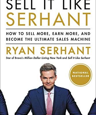 خرید و دانلود نسخه کامل کتاب Sell It Like Serhant: How to Sell More, Earn More, and Become the Ultimate Sales Machine Kindle Edition