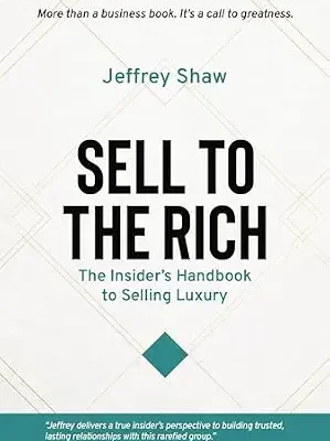 خرید و دانلود نسخه کامل کتاب Sell to the Rich: The Insider’s Handbook to Selling Luxury