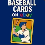 خرید و دانلود نسخه کامل کتاب Selling Baseball Cards on eBay: How to List, Ship, and Profit from Vintage, Modern, and Collectible Baseball Cards (My Little Guidebook)