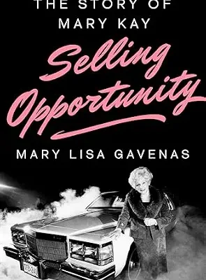 خرید و دانلود نسخه کامل کتاب Selling Opportunity: The Story of Mary Kay