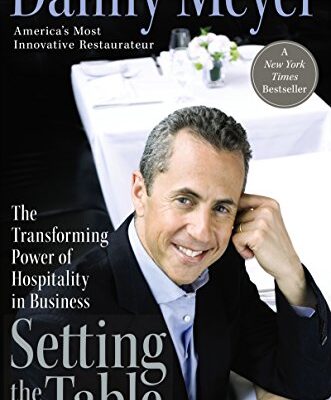 خرید و دانلود نسخه کامل کتاب Setting the Table: The Transforming Power of Hospitality in Business Reprint Edition