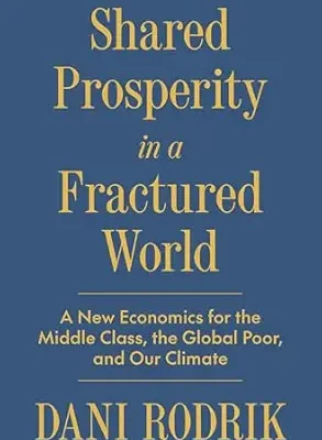 خرید و دانلود نسخه کامل کتاب Shared Prosperity in a Fractured World: A New Economics for the Middle Class, the Global Poor, and Our Climate