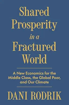 خرید و دانلود نسخه کامل کتاب Shared Prosperity in a Fractured World: A New Economics for the Middle Class, the Global Poor, and Our Climate_6a6e2b20a0ba5.webp خرید و دانلود نسخه کامل کتاب Shared Prosperity in a Fractured World: A New Economics for the Middle Class, the Global Poor, and Our Climate