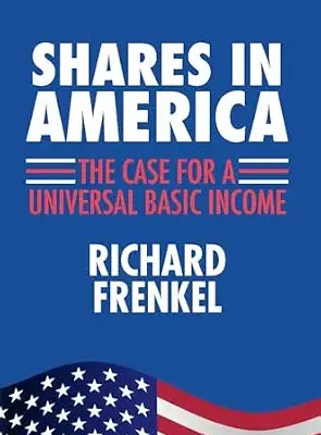 خرید و دانلود نسخه کامل کتاب Shares in America: The Case For A Universal Basic Income