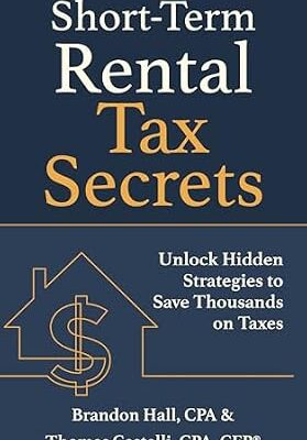 خرید و دانلود نسخه کامل کتاب Short-Term Rental Tax Secrets: Unlock Hidden Strategies to Save Thousands on Taxes