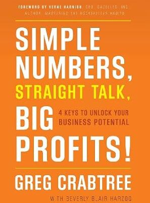 خرید و دانلود نسخه کامل کتاب Simple Numbers, Straight Talk, Big Profits!: 4 Keys to Unlock Your Business Potential